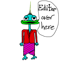 A frog-like character in a red jacket and a purple skirt. It says: Editor over here.